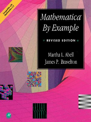 Mathematica 174 By Example By Martha L Abell 183 Overdrive